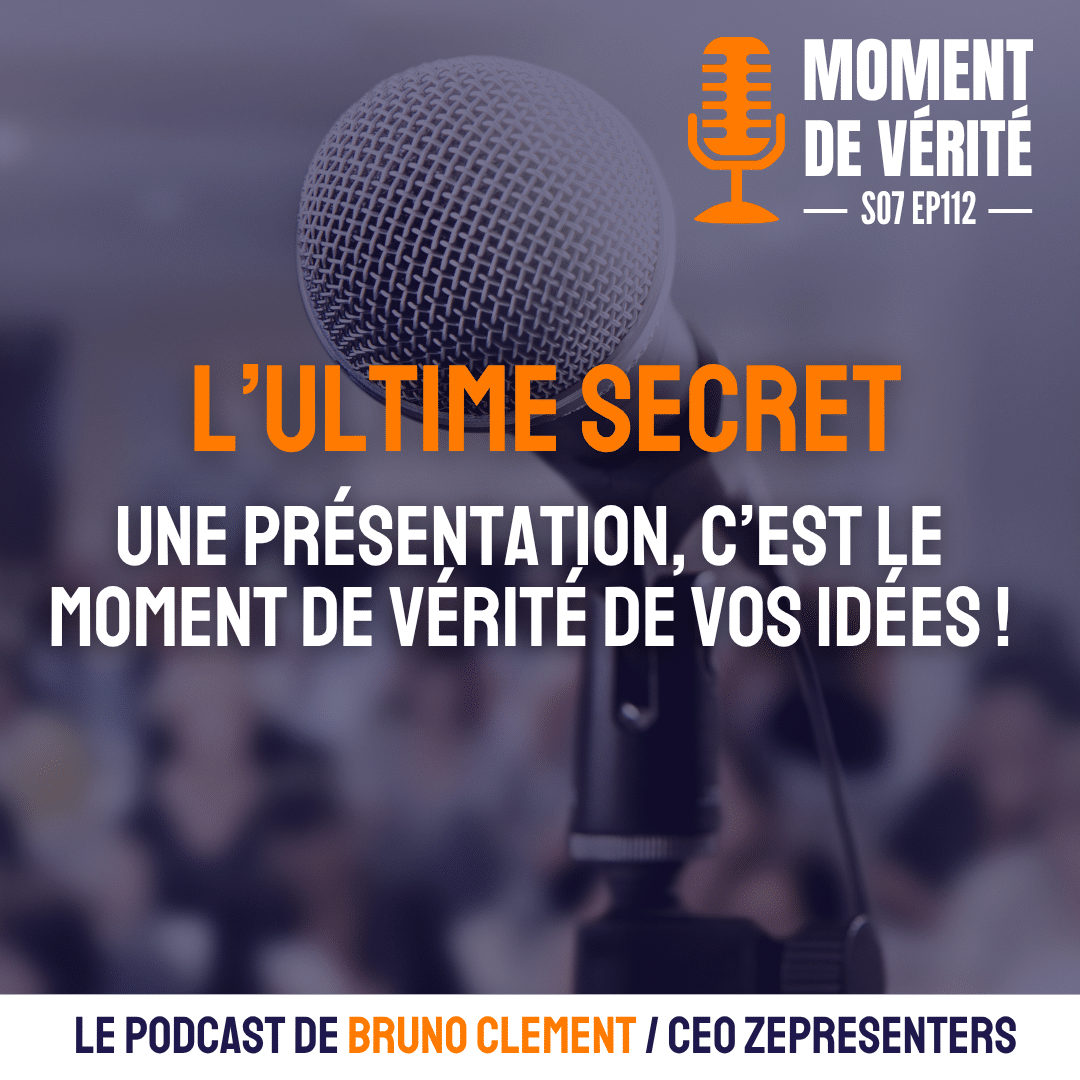Une présentation, c’est le moment de vérité de vos idées